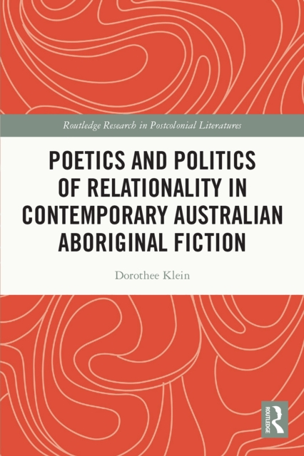 Poetics and Politics of Relationality in Contemporary Australian Aboriginal Fiction, EPUB eBook