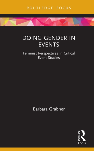 Doing Gender in Events : Feminist Perspectives in Critical Event Studies, EPUB eBook