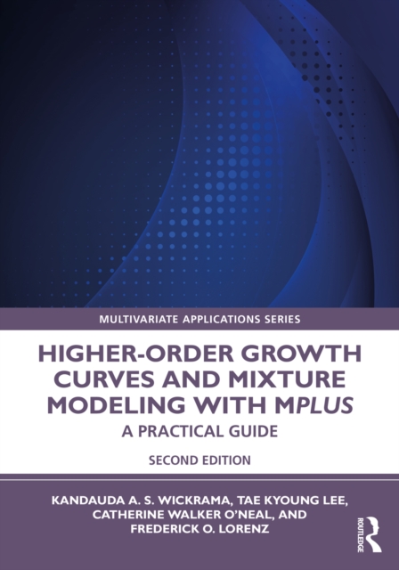 Higher-Order Growth Curves and Mixture Modeling with Mplus : A Practical Guide, PDF eBook