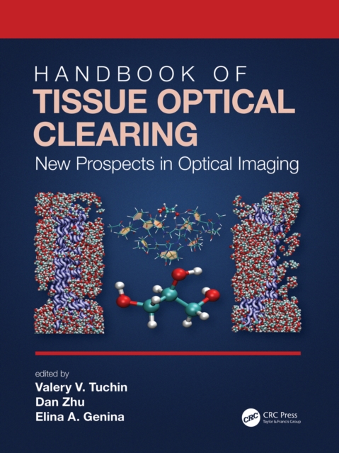 Handbook of Tissue Optical Clearing : New Prospects in Optical Imaging, PDF eBook