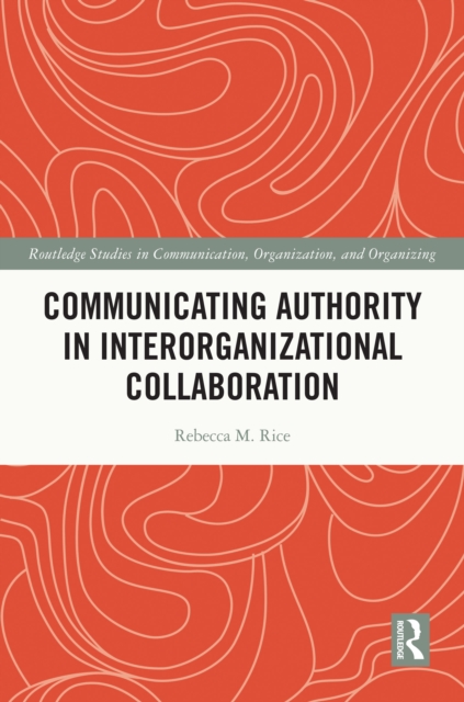 Communicating Authority in Interorganizational Collaboration, EPUB eBook