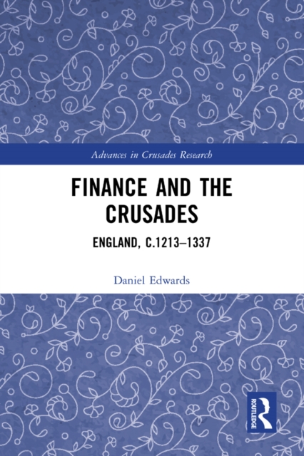 Finance and the Crusades : England, c.1213-1337, PDF eBook