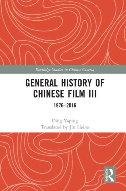 General History of Chinese Film III : 1976-2016, PDF eBook