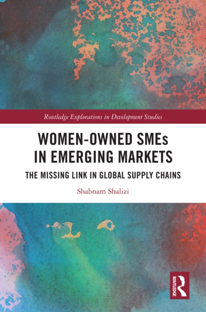 Women-Owned SMEs in Emerging Markets : The Missing Link in Global Supply Chains, PDF eBook