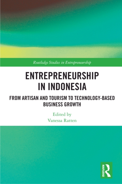 Entrepreneurship in Indonesia : From Artisan and Tourism to Technology-based Business Growth, PDF eBook