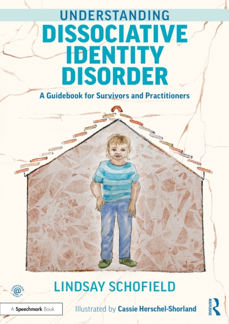 Understanding Dissociative Identity Disorder : A Guidebook for Survivors and Practitioners, PDF eBook