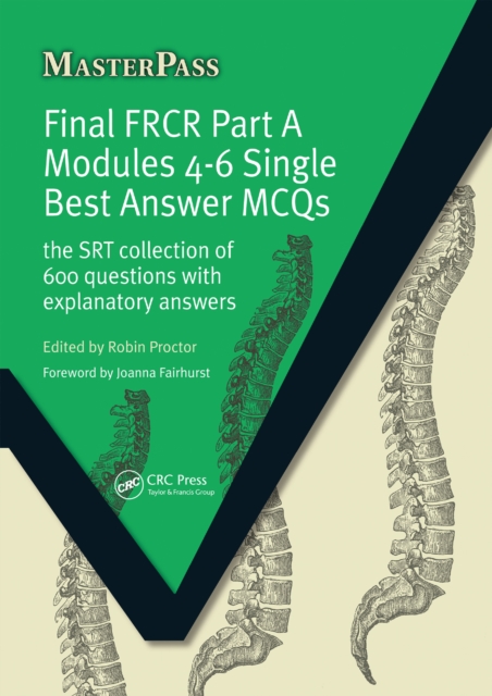 Final FRCR Part A Modules 4-6 Single Best Answer MCQS : The SRT Collection of 600 Questions with Explanatory Answers, EPUB eBook
