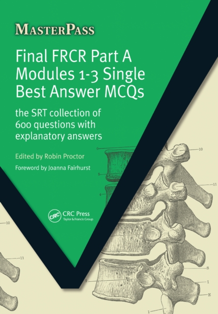 Final FRCR Part A Modules 1-3 Single Best Answer MCQS : The SRT Collection of 600 Questions with Explanatory Answers, EPUB eBook