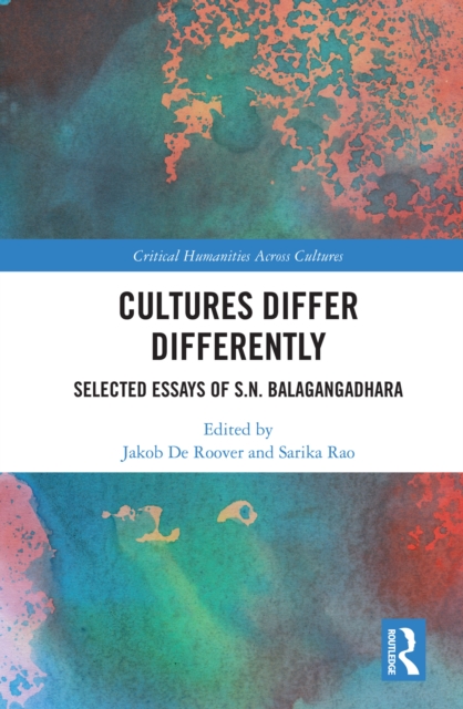 Cultures Differ Differently : Selected Essays of S.N. Balagangadhara, PDF eBook