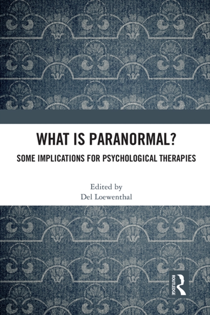 What is Paranormal? : Some Implications for Psychological Therapies, PDF eBook