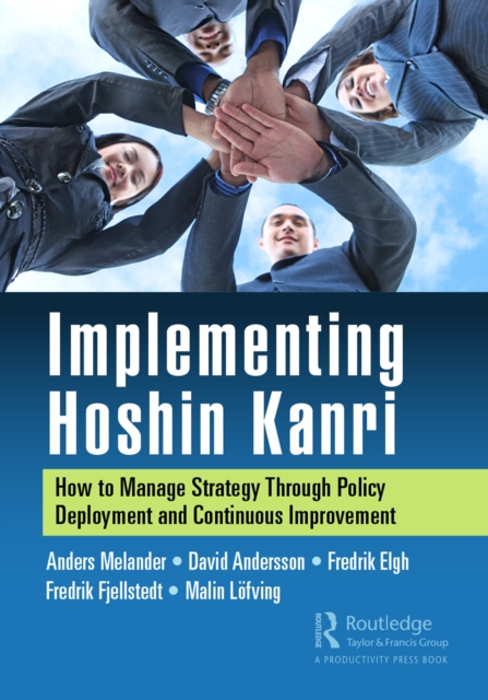 Implementing Hoshin Kanri : How to Manage Strategy Through Policy Deployment and Continuous Improvement, PDF eBook