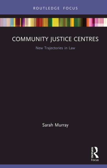 Community Justice Centres : New Trajectories in Law, PDF eBook