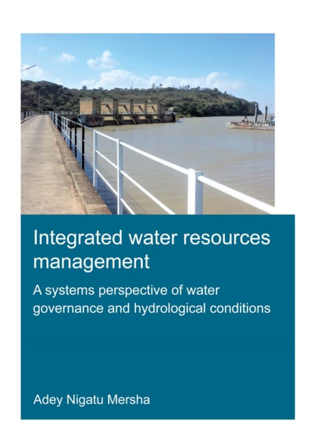 Integrated Water Resources Management: A Systems Perspective of Water Governance and Hydrological Conditions : Integrated Water Resources Management, EPUB eBook