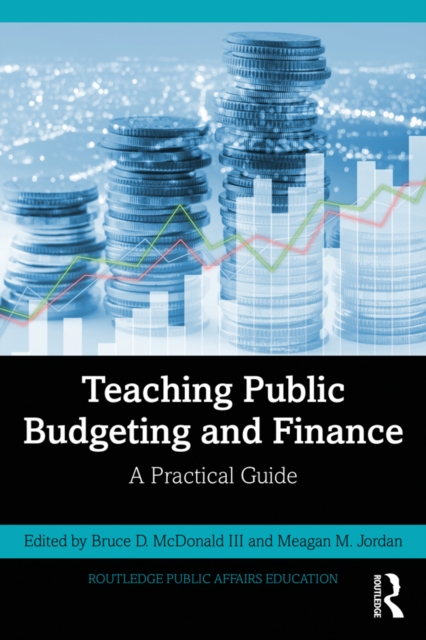 Teaching Public Budgeting and Finance : A Practical Guide, PDF eBook