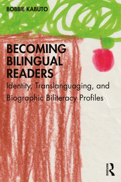 Becoming Bilingual Readers : Identity, Translanguaging, and Biographic Biliteracy Profiles, EPUB eBook