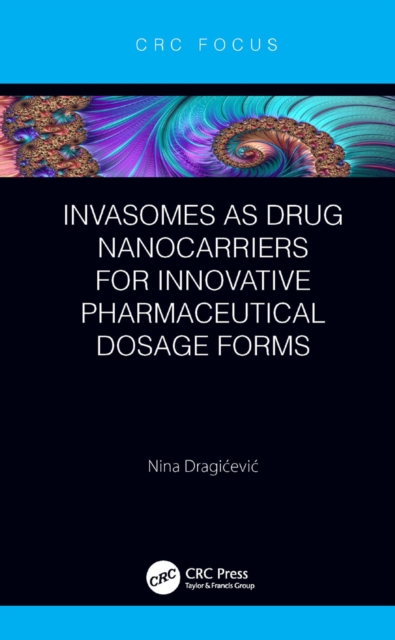 Invasomes as Drug Nanocarriers for Innovative Pharmaceutical Dosage Forms, EPUB eBook