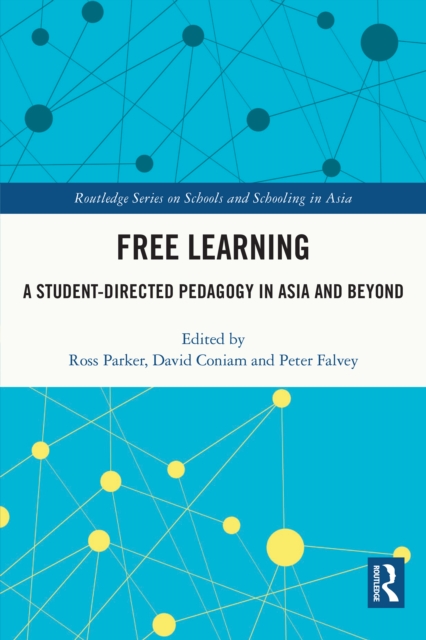 Free Learning : A Student-Directed Pedagogy in Asia and Beyond, PDF eBook