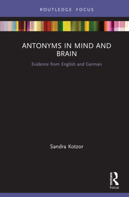 Antonyms in Mind and Brain : Evidence from English and German, PDF eBook