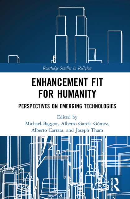 Enhancement Fit for Humanity : Perspectives on Emerging Technologies, PDF eBook
