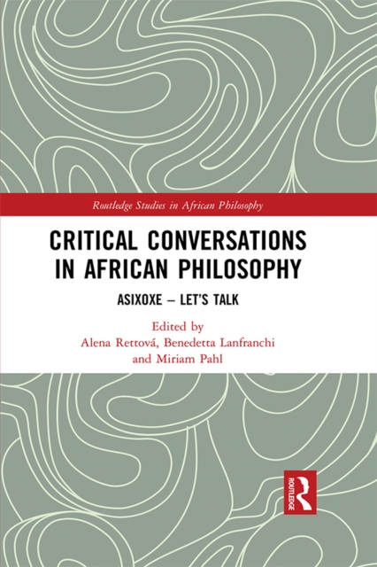 Critical Conversations in African Philosophy : Asixoxe - Let's Talk, PDF eBook