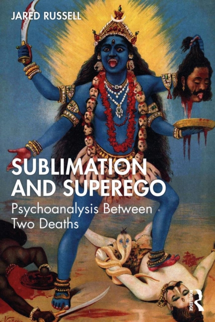 Sublimation and Superego : Psychoanalysis Between Two Deaths, PDF eBook