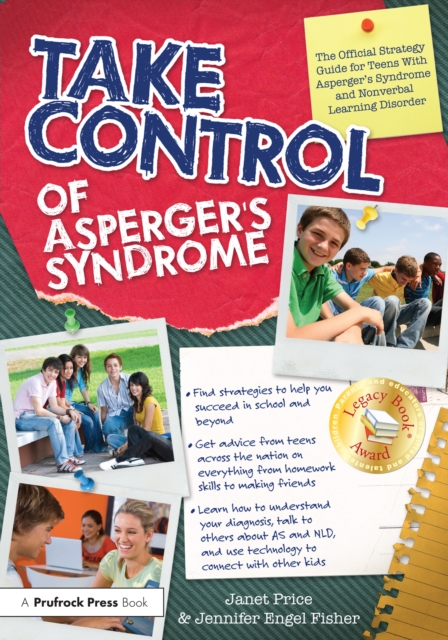 Take Control of Asperger's Syndrome : The Official Strategy Guide for Teens With Asperger's Syndrome and Nonverbal Learning Disorder, PDF eBook
