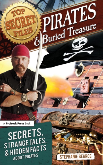 Top Secret Files : Pirates and Buried Treasure, Secrets, Strange Tales, and Hidden Facts About Pirates, EPUB eBook