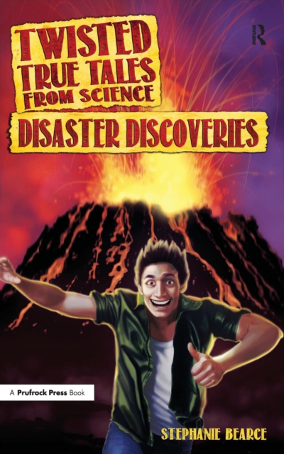 Twisted True Tales From Science : Disaster Discoveries, EPUB eBook