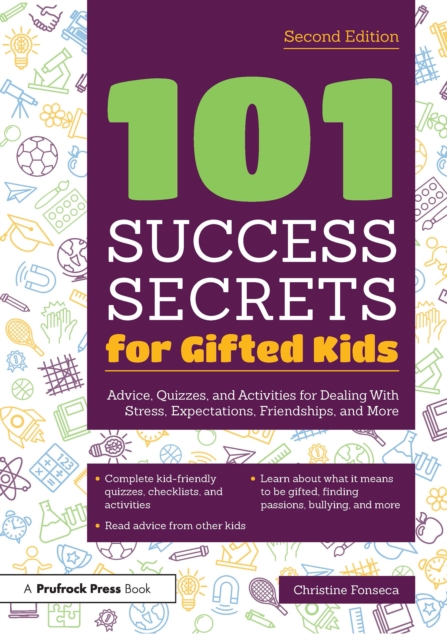 101 Success Secrets for Gifted Kids : Advice, Quizzes, and Activities for Dealing With Stress, Expectations, Friendships, and More, EPUB eBook