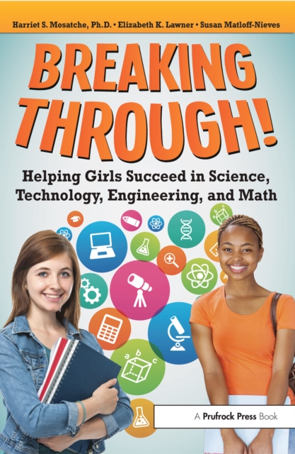 Breaking Through! : Helping Girls Succeed in Science, Technology, Engineering, and Math, EPUB eBook