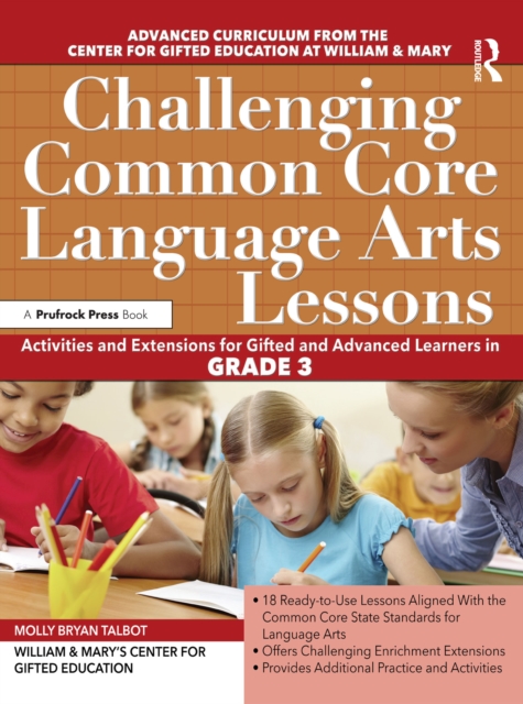 Challenging Common Core Language Arts Lessons : Activities and Extensions for Gifted and Advanced Learners in Grade 3, EPUB eBook