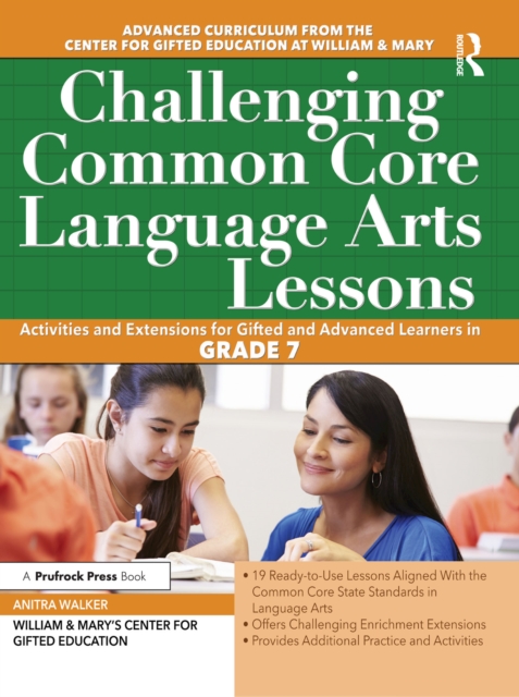 Challenging Common Core Language Arts Lessons : Activities and Extensions for Gifted and Advanced Learners in Grade 7, EPUB eBook