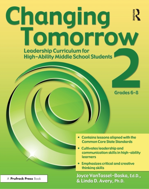 Changing Tomorrow 2 : Leadership Curriculum for High-Ability Middle School Students (Grades 6-8), EPUB eBook