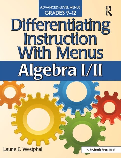 Differentiating Instruction With Menus : Algebra I/II (Grades 9-12), EPUB eBook