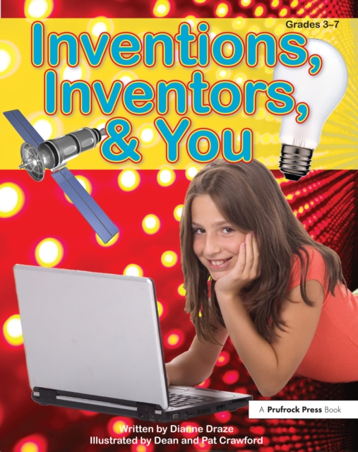 Inventions, Inventors, & You : Grades 3-7, EPUB eBook