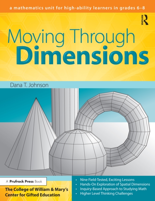 Moving Through Dimensions : A Mathematics Unit for High Ability Learners in Grades 6-8, EPUB eBook