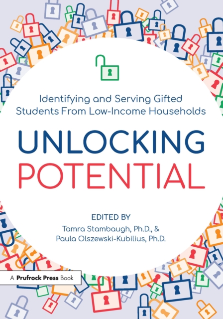 Unlocking Potential : Identifying and Serving Gifted Students From Low-Income Households, PDF eBook