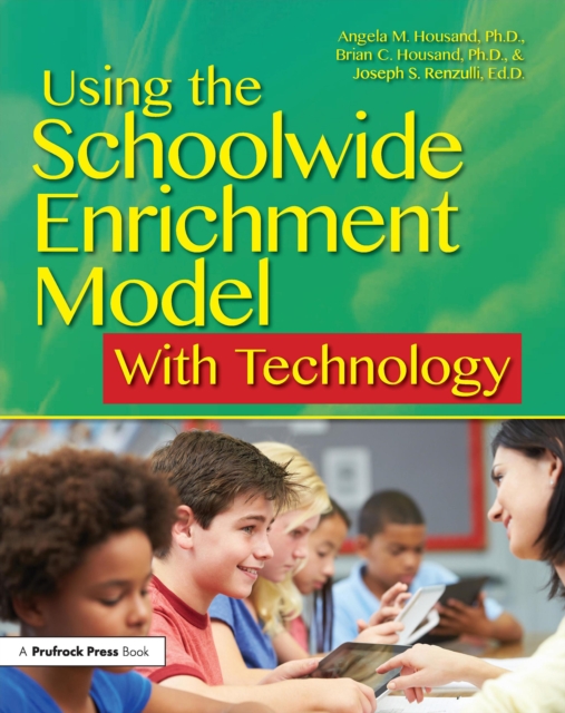 Using the Schoolwide Enrichment Model With Technology, PDF eBook