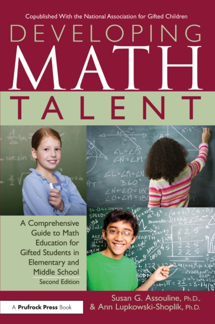 Developing Math Talent : A Comprehensive Guide to Math Education for Gifted Students in Elementary and Middle School, PDF eBook