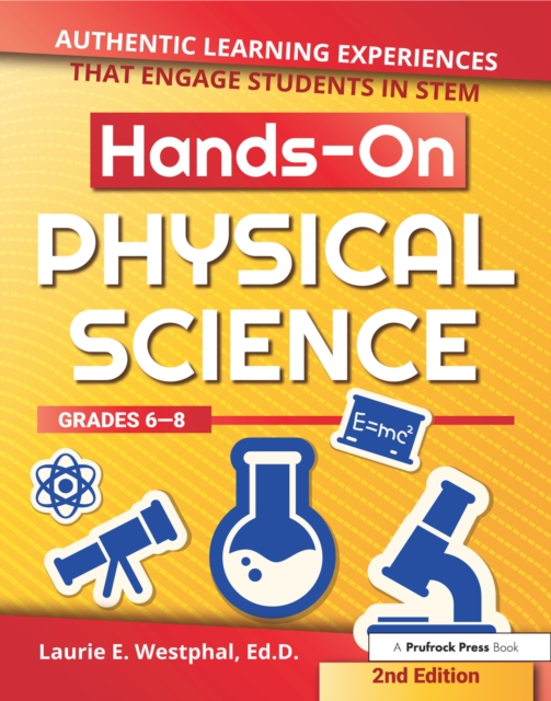 Hands-On Physical Science : Authentic Learning Experiences That Engage Students in STEM (Grades 6-8), PDF eBook