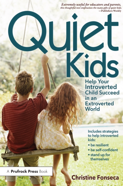 Quiet Kids : Help Your Introverted Child Succeed in an Extroverted World, PDF eBook