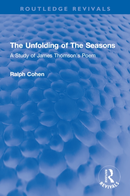 The Unfolding of The Seasons : A Study of James Thomson's Poem, PDF eBook