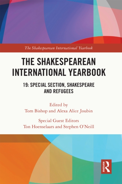 The Shakespearean International Yearbook : 19: Special Section, Shakespeare and Refugees, EPUB eBook