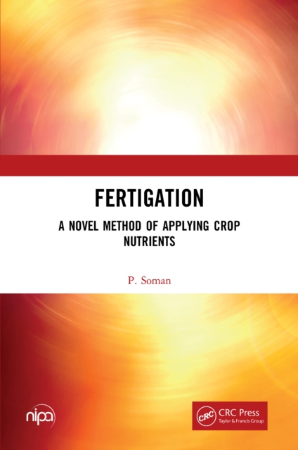 Fertigation : A Novel Method of Applying Crop Nutrients, EPUB eBook