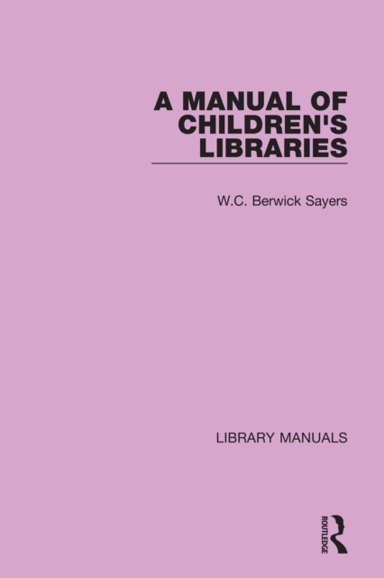 A Manual of Children's Libraries, PDF eBook