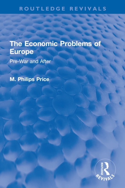 The Economic Problems of Europe : Pre-War and After, PDF eBook