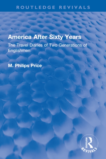 America After Sixty Years : The Travel Diaries of Two Generations of Englishmen, PDF eBook