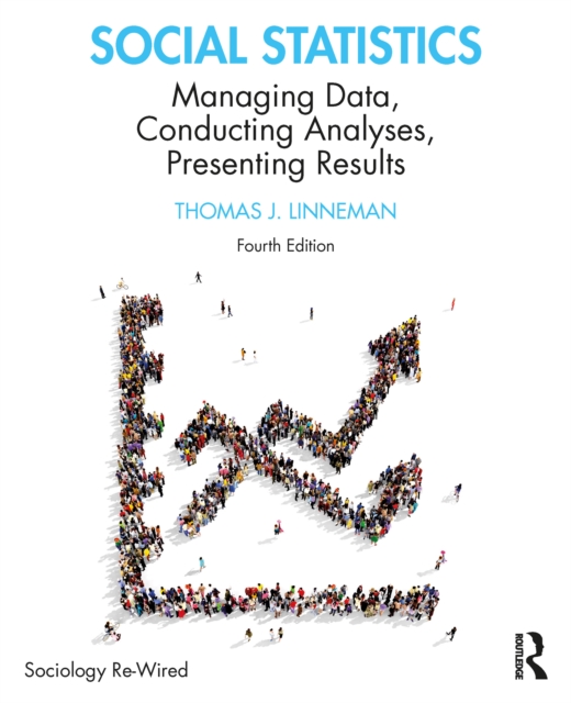 Social Statistics : Managing Data, Conducting Analyses, Presenting Results, EPUB eBook