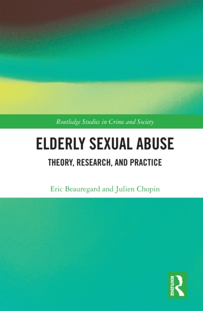 Elderly Sexual Abuse : Theory, Research, and Practice, EPUB eBook