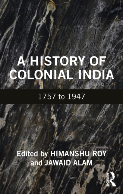 A History of Colonial India : 1757 to 1947, EPUB eBook